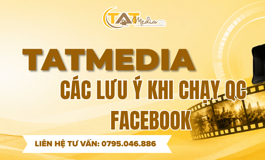 Các Lưu Ý Khi Chạy Quảng Cáo Facebook Giúp Tối Ưu Ngân Sách Và Tăng Khách Hàng TATMedia Giải Pháp Truyền Thông Các Lưu Ý Khi Chạy Quảng Cáo Facebook Giúp Tối Ưu Ngân Sách Và Tăng Khách Hàng TATMedia Giải Pháp Truyền Thông