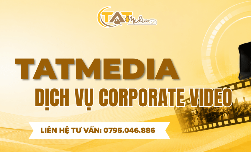 Dịch vụ Corporate Video chuyên nghiệp – Giải pháp xây dựng hình ảnh và uy tín doanh nghiệp TATMedia Giải Pháp Truyền Thông