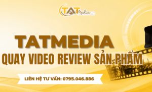 Quay Video Review Sản Phẩm Chuyên Nghiệp: Quy Trình, Kịch Bản Và Chi Phí TATMedia Giải Pháp Truyền Thông