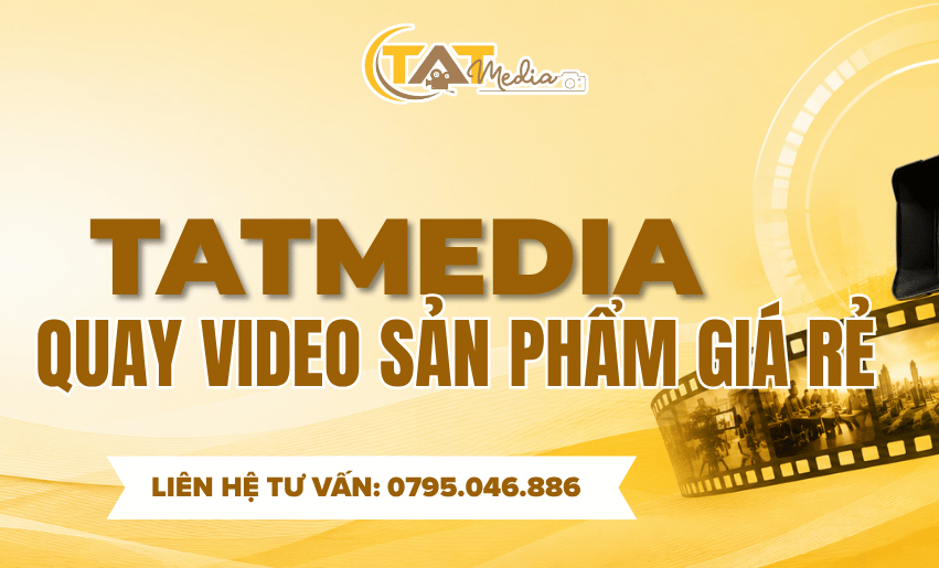 Quay Video Sản Phẩm Giá Rẻ – Giải Pháp Tiết Kiệm Chi Phí Cho Doanh Nghiệp TATMedia Giải Pháp Truyền Thông Quay Video Sản Phẩm Giá Rẻ – Giải Pháp Tiết Kiệm Chi Phí Cho Doanh Nghiệp TATMedia Giải Pháp Truyền Thông