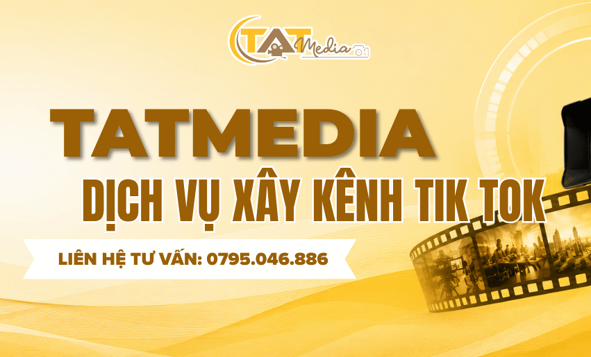 Dịch vụ xây kênh TikTok chuyên nghiệp – Giải pháp phát triển thương hiệu và bán hàng TATMedia Giải Pháp Truyền Thông Dịch vụ xây kênh TikTok chuyên nghiệp – Giải pháp phát triển thương hiệu và bán hàng TATMedia Giải Pháp Truyền Thông