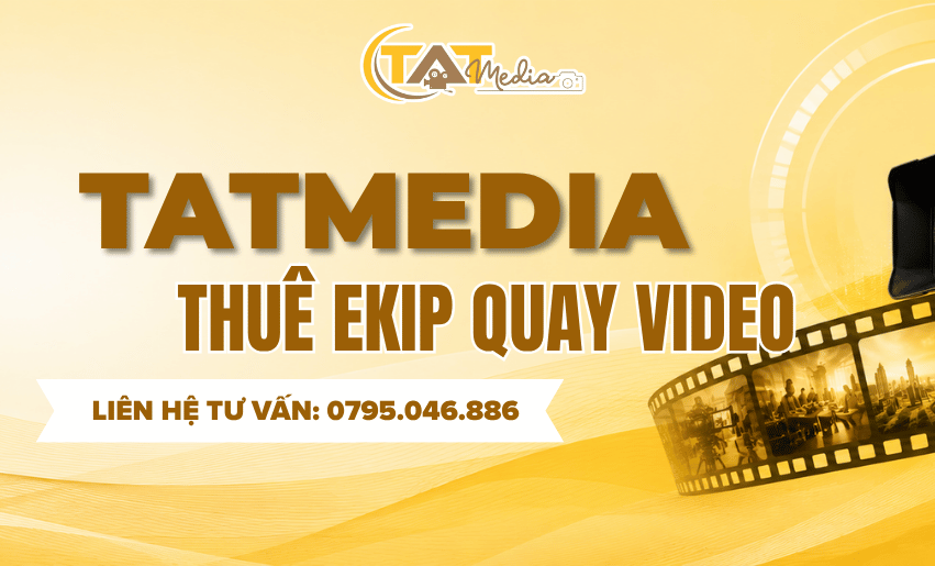 Thuê ekip quay video chuyên nghiệp – Báo giá, quy trình và kinh nghiệm lựa chọn TATMedia Giải Pháp Truyền Thông Thuê ekip quay video chuyên nghiệp – Báo giá, quy trình và kinh nghiệm lựa chọn TATMedia Giải Pháp Truyền Thông